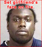 Krishna Johnigan: Real negro. Squirted lighter fluid on his girlfriend's face and lit her on fire.